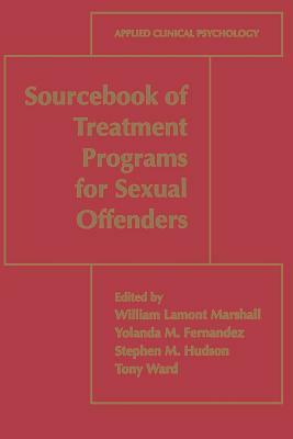 Sourcebook of Treatment Programs for Sexual Offenders by 