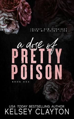 A Dose of Pretty Poison by Kelsey Clayton