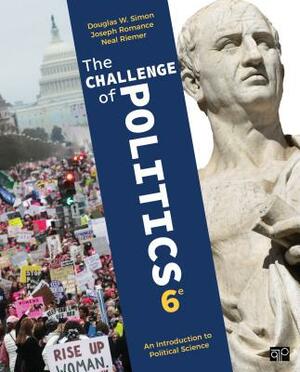 The Challenge of Politics: An Introduction to Political Science by Neal Riemer, Douglas W. Simon, Joseph Romance