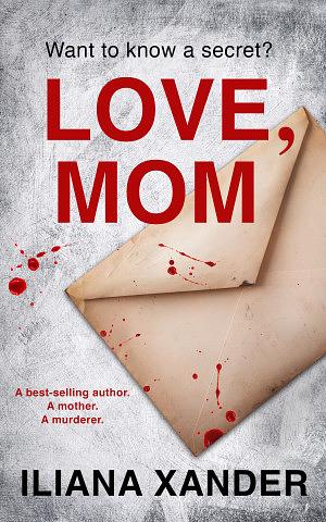 Love, Mom by Iliana Xander