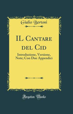 Il Cantare del Cid: Introduzione, Versione, Note; Con Due Appendici by Anonymous