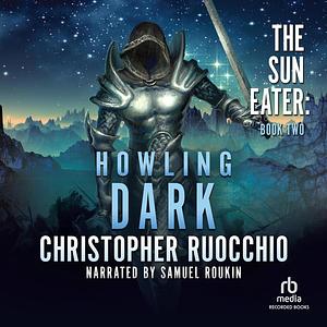 Howling Dark by Christopher Ruocchio