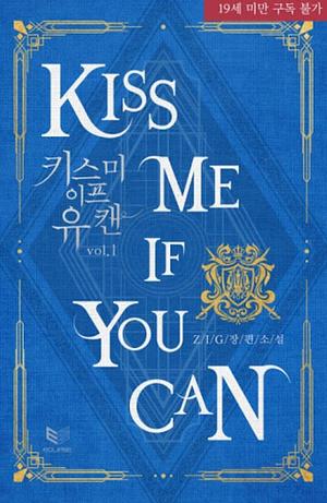 Kiss Me If You Can Vol. 1 by ZIG