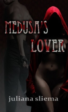 Medusa's Lover - An Erotic Myth by Juliana Sliema