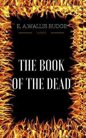 The Book of the Dead by E.A. Wallis Budge