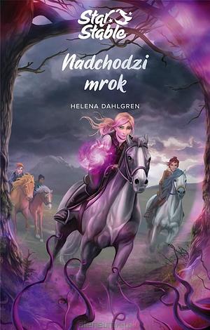 Star Stable. Nadchodzi mrok by Helena Dahlgren