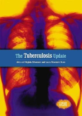 Tuberculosis by Virginia B. Silverstein, Robert A. Silverstein, Alvin Silverstein