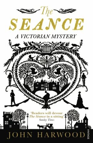 The Séance: A Victorian Mystery by John Harwood