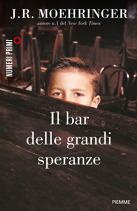 Il bar delle grandi speranze by J.R. Moehringer