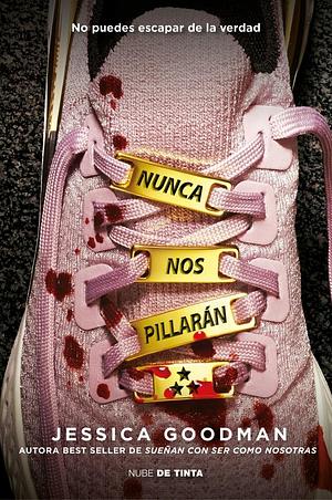 Nunca nos pillarán by Jessica Goodman
