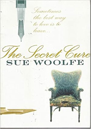 The Secret Cure by Sue Woolfe