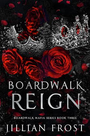 Boardwalk Reign by Jillian Frost