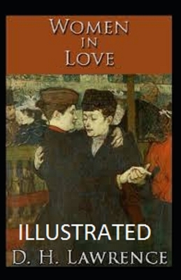 Women in Love Illustrated by D.H. Lawrence