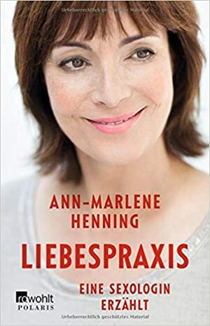 Liebespraxis: Eine Sexologin erzählt by Ann-Marlene Henning