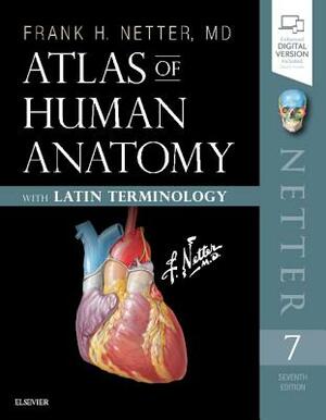 Atlas of Human Anatomy: Latin Terminology: English and Latin Edition by Frank H. Netter