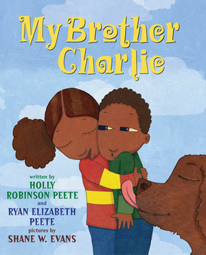 My Brother Charlie by Shane W. Evans, Ryan Elizabeth Peete, Holly Robinson Peete