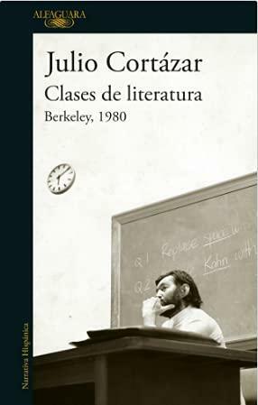Clases de literatura: Berkeley, 1980 by Julio Cortázar