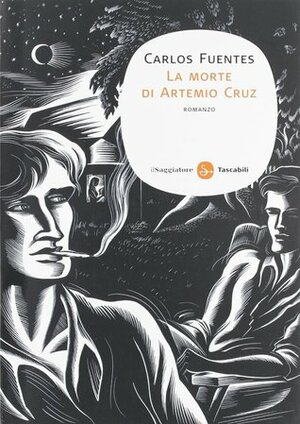 La morte di Artemio Cruz by Carlos Fuentes