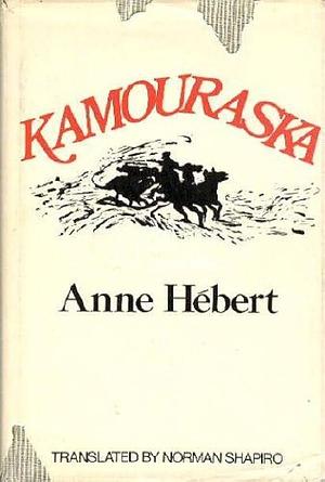 Kamouraska: A Novel by Anne Hébert