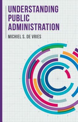 Understanding Public Administration by Michiel S. De Vries