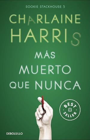 Más muerto que nunca by Charlaine Harris