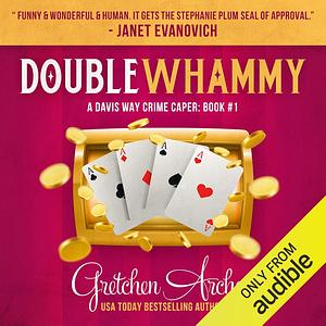 Double Whammy by Gretchen Archer