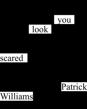 You Look Scared by Patrick Williams