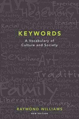 Keywords: A Vocabulary of Culture and Society by Raymond Williams