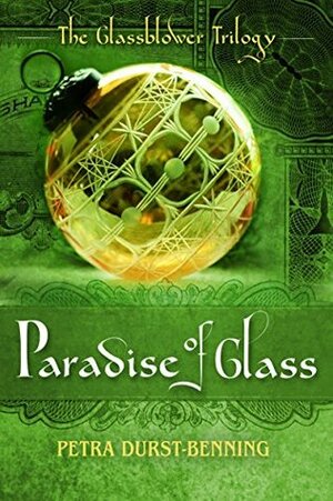 The Paradise of Glass by Petra Durst-Benning, Samuel Willcocks