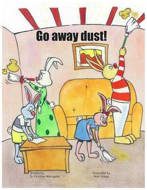 Go Away Dust! by Christine Warugaba