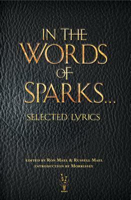 In the Words of Sparks...Selected Lyrics by Ron Mael, Morrissey, Russell Mael