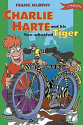 Charlie Harte and His Two-Wheeled Tiger by Frank Murphy