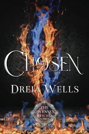 Chosen by Dreia Wells