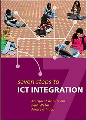 Seven Steps to Ict Integration by Margaret Robertson, Fluck, Ivan Webb