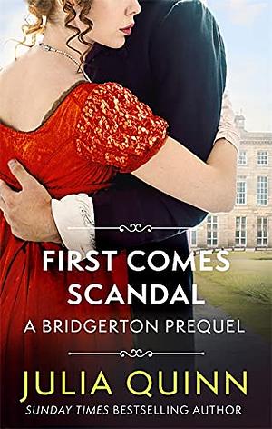 First Comes Scandal by Julia Quinn