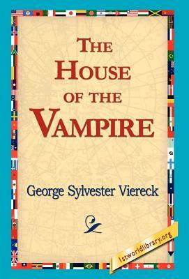 The House of the Vampire by George Sylvester Viereck