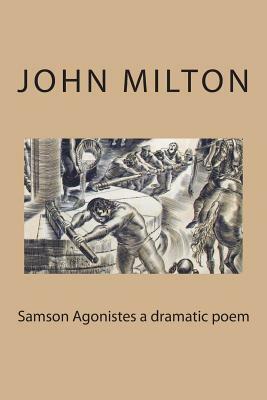 Samson Agonistes a dramatic poem by John Milton
