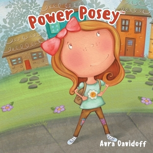 Power Posey(TM) by Avra Davidoff