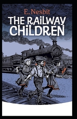 The Railway Children Illustrated by E. Nesbit