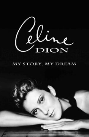 My Story, My Dream by Céline Dion