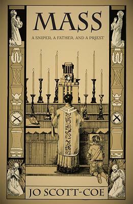 Mass: A Sniper, a Father, and a Priest by Jo Scott-Coe