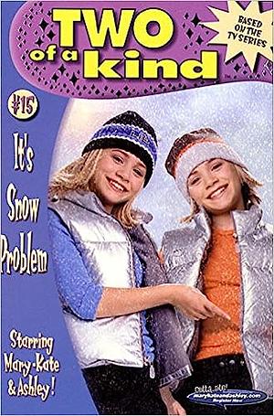 Two of a Kind #15: It's Snow Problem by Mary-Kate &amp; Ashley Olsen