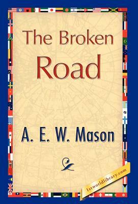 The Broken Road by A.E.W. Mason