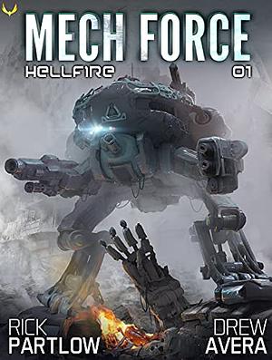 Hellfire: A Military Sci-Fi Mech Series by Drew Avera, Rick Partlow, Rick Partlow