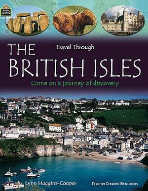 Travel Through: The British Isles by Teacher Created Resources