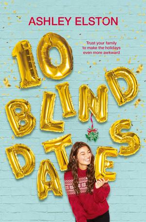 10 Blind Dates by Ashley Elston