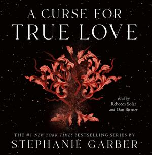 A Curse for True Love  by Stephanie Garber