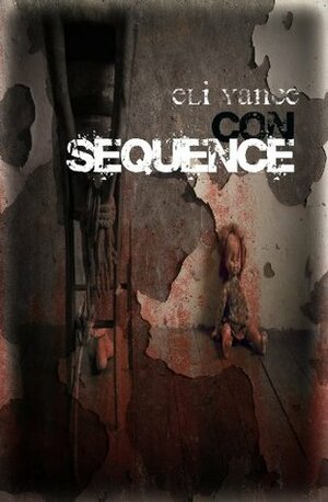 Consequence by Eli Yance
