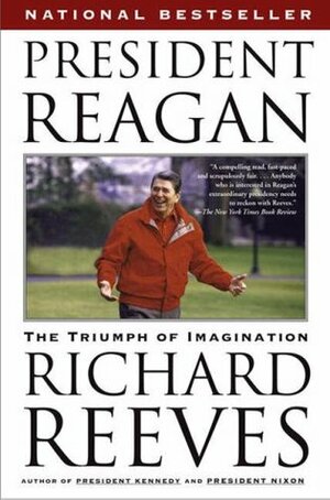 President Reagan: The Triumph of Imagination by Richard Reeves
