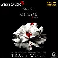 Crave (Part 2 of 2) [Dramatized Adaptation] by Tracy Wolff